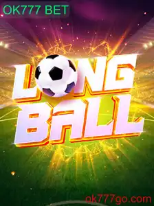 Descubra o Jogo LongBall com a Plataforma OK777 BET