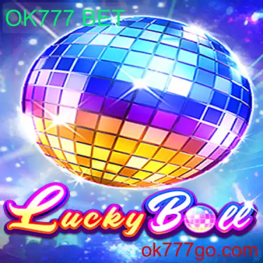 Descubra o Fascinante Mundo do LuckyBall e a Tendência OK777 BET